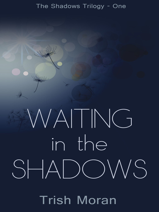 Title details for Waiting in the Shadows by Trish Moran - Available